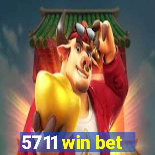 5711 win bet